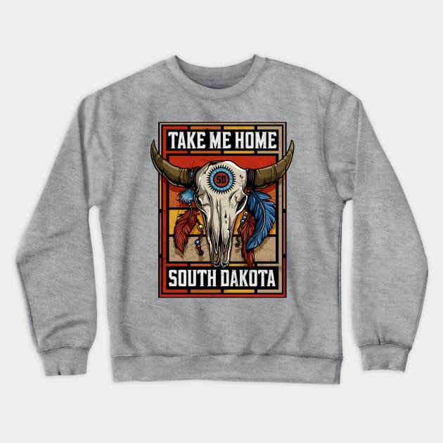 Take Me Home South Dakota Native American Bison Skull Crewneck Sweatshirt by SouthDakotaGifts